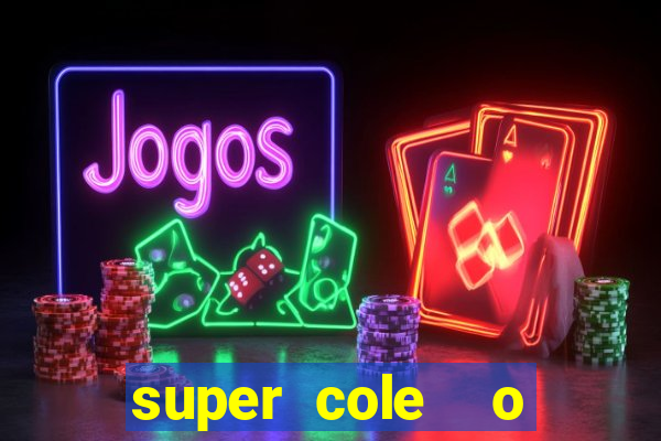 super cole  o 7784 jogos para pc download